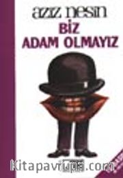 Biz Adam Olmayız