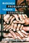 Bugünün Problemleri, Yarının Çözümleri