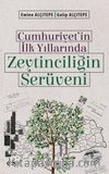Cumhuriyet’in İlk Yıllarında Zeytinciliğin Serüveni
