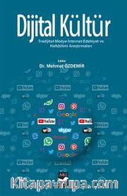 Dijital Kültür <br /> Tradijital-Medya-İnternet-Edebiyat ve Halkbilimi Araştırmaları