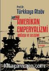 Amerikan Emperyalizmi Doğuşu ve Gelişimi