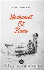 Merhamet Et Bana