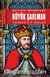 Batı’nın İmparatoru Büyük Şarlman