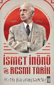 İsmet İnönü ve Resmi Tarih (Ciltli)