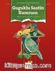 Guguklu Saatin Kumrusu / Çocukları Uçuran Masallar 4