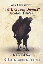 Ata Mirasımız: Türk Güreş Devesi Anadolu Tülü’sü