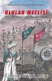 Ulular Meclisi <br /> Bir Medeniyet Tasavvuru