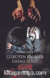 Çürüyen Kalpler Daima Sessiz Olur