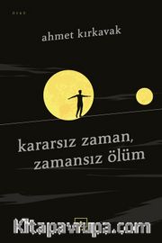 Kararsız Zaman, Zamansız Ölüm