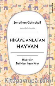 Hikaye Anlatan Hayvan <br /> Hikayeler Bizi Nasıl İnsan Kılar