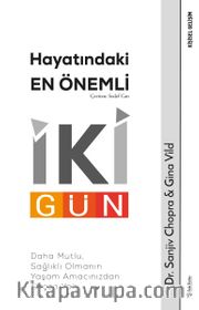 Hayatındaki En Önemli İki Gün <br /> Daha Mutlu, Sağlıklı Olmanın Yaşam Amacınızdan Geçen Yolu
