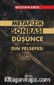 Metafizik Sonrası Düşünce Ve Din Felsefesi