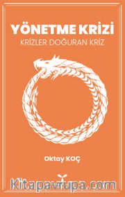 Yönetme Krizi <br /> Krizler Doğuran Kriz
