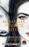Diyorum ki : Mesafeler Yürekte Biter
