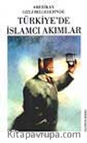 Türkiye'de İslamcı Akımlar/Amerikan Gizli Belgelerinde