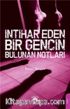 İntihar Eden Bir Gencin Bulunan Notları