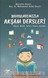 Yavrularımızla Akşam Dersleri (Akaid, Ahlak, Tefsir, Hadis, İlmihal)