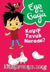 Ege ile Gaga – Kayıp Tavuk Nerede?