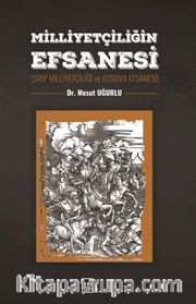 Milliyetçiliğin Efsanesi (Sırp Milliyetçiliği ve Kosova Efsanesi)