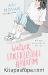 Walter Erkekleriyle Hayatım