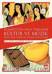 İslamiyet'ten Önce Türklerde Kültür ve Müzik