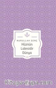 Hüznün Lalesidir Dünya