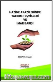 Hazine Arazilerinde Yatırım Teşvikleri ve İmar Barışı