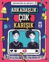 Arkadaşlık Çok Karışık / Çocuktan Al Bilgiyi