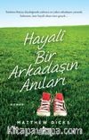 Hayali Bir Arkadaşın Anıları