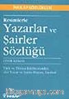 Resimlerle Yazarlar ve Şairler Sözlüğü (cep boy)