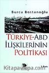 Türkiye-ABD İlişkilerinin Politikası