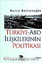 Türkiye-ABD İlişkilerinin Politikası
