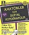 Amatörler İçin Dijital Fotoğrafçılık