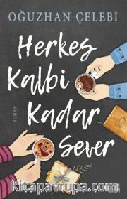 Herkes Kalbi Kadar Sever