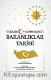 Türkiye Cumhuriyeti Bakanlıklar Tarihi (Ciltli)