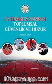 15 Temmuz Sonrası Toplumsal Güvenlik ve Huzur