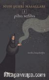 Piha Sefiha / Mum Şehri Masalları 1