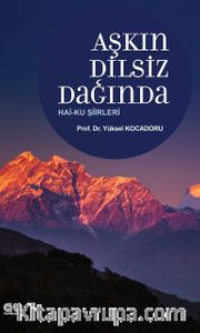 Aşkın Dilsiz Dağında <br /> Haiku Şiirleri