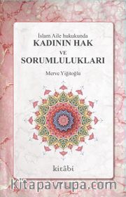İslam Aile Hukukunda Kadının Hak ve Sorumlulukları