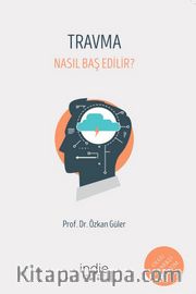 Travma <br /> Nasıl Baş Edilir?