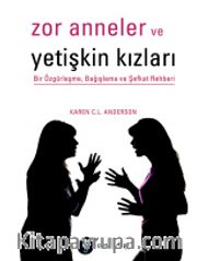 Zor Anneler ve Yetişkin Kızları