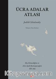 Ücra Adalar Atlası (Ciltli) <br /> Hiç Gitmediğim ve Asla Ayak Basmayacağım Elli Ada
