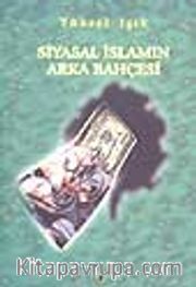 Siyasal İslamın Arka Bahçesi