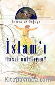 İslam'ı Nasıl Anlatırım?