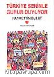 Türkiye Seninle Gurur Duyuyor