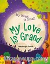 My Heart Is Small My Love Is Grand (Kalbim Küçük Sevgim Büyük)