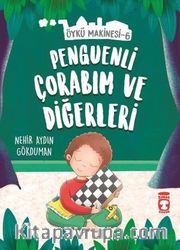 Penguenli Çorabım ve Diğerleri - Öykü Makinesi 6
