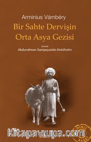 Bir Sahte Dervişin Orta Asya Gezisi