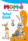 Akıllı Tavşan Momo / Tuhaf Çiçek