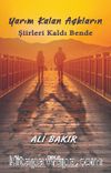 Yarım Kalan Aşkların Şiirleri Kaldı Bende